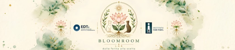 BloomRoom Lab — Escuela Sistémica Transpersonal EDTe · Instituto Iñaki Piñuel — Dalla Ferita alla Scelta